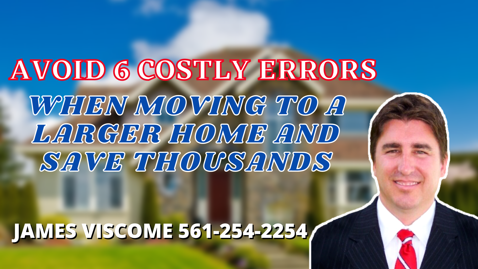 AVOID 6 COSTLY ERRORS WHEN MOVING TO A LARGER HOME AND SAVE THOUSANDS