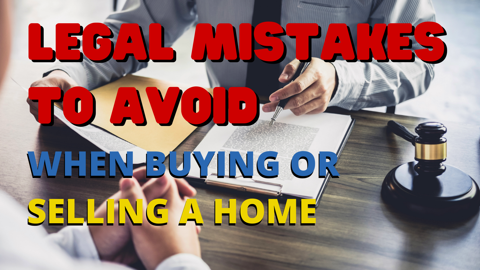  Legal Mistakes To Avoid When Buying Or Selling A Home