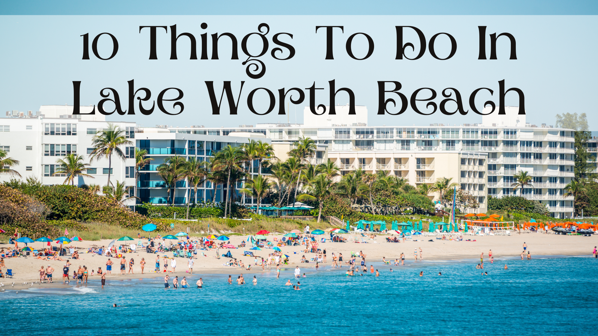 10 Things To Do In Lake Worth Beach