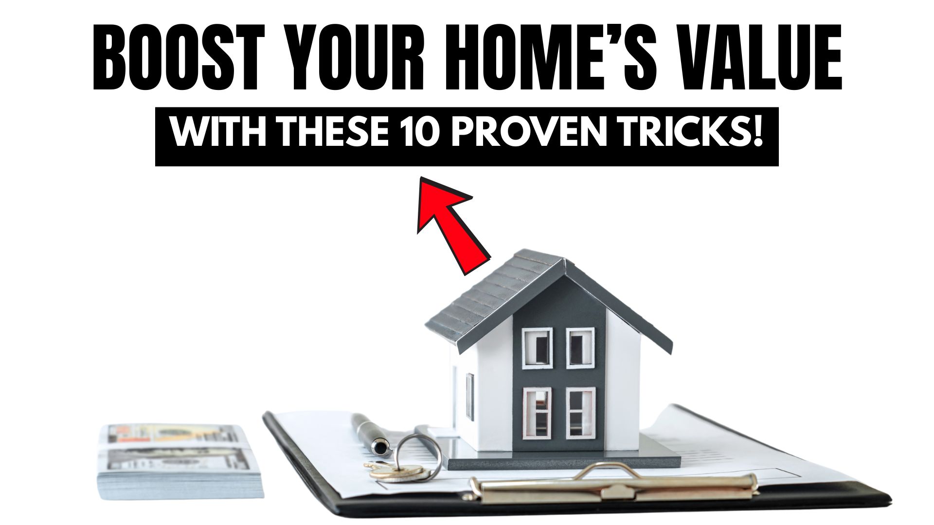 Boost Your Home’s Value with These 10 Proven Tricks!
