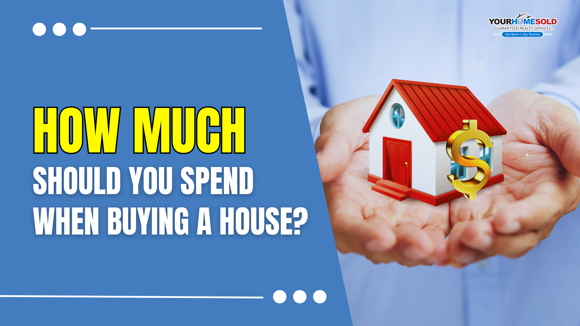 HOW MUCH SHOULD YOU SPEND WHEN BUYING A HOUSE?