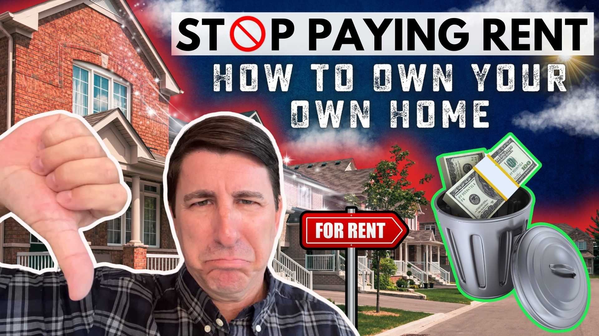 Stop Paying Rent: How to Own Your Own Home